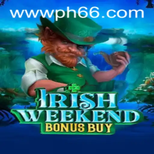 Discover the Exciting World of IrishWeekendBonusBuy on PH66.com