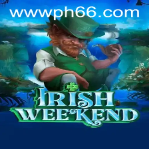 Exploring the Exciting World of IrishWeekend and the Role of PH66.com